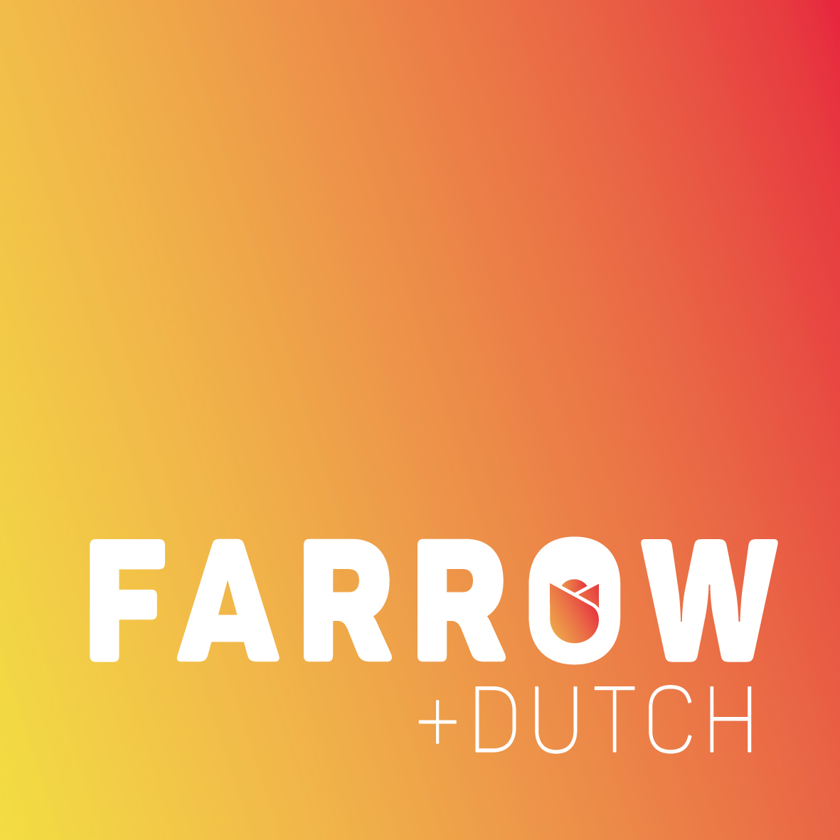 Farrow + Dutch